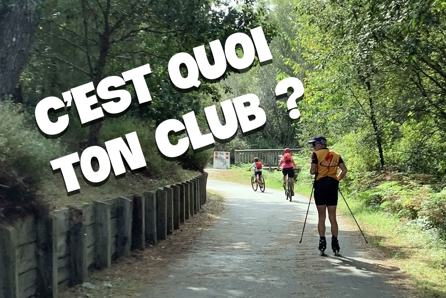 C'est quoi ton club de ski-roue ?